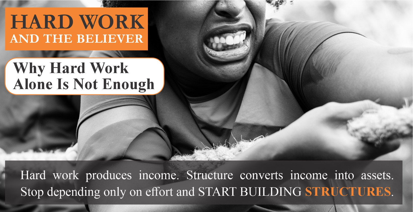 WHY HARD WORK ALONE IS NOT ENOUGH